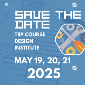 Save the date graphic for the TIIP Course Design Institute on May 19, 20, and 21, 2025, featuring tools and gears imagery