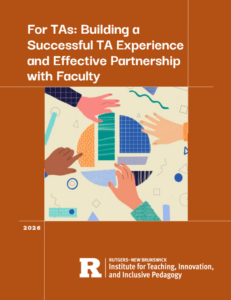 "For TAs: Building a Successful TA Experience and Effective Partnership with Faculty". Image shows four hands reaching in to put together the pieces of a circle. Rutgers logo is displayed at the bottom of the image.