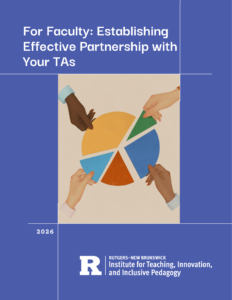 "For Faculty: Establishing Effective Partnership with Your TAs". Four hands are shown putting together the pieces of a pie. Rutgers logo is displayed at the bottom.