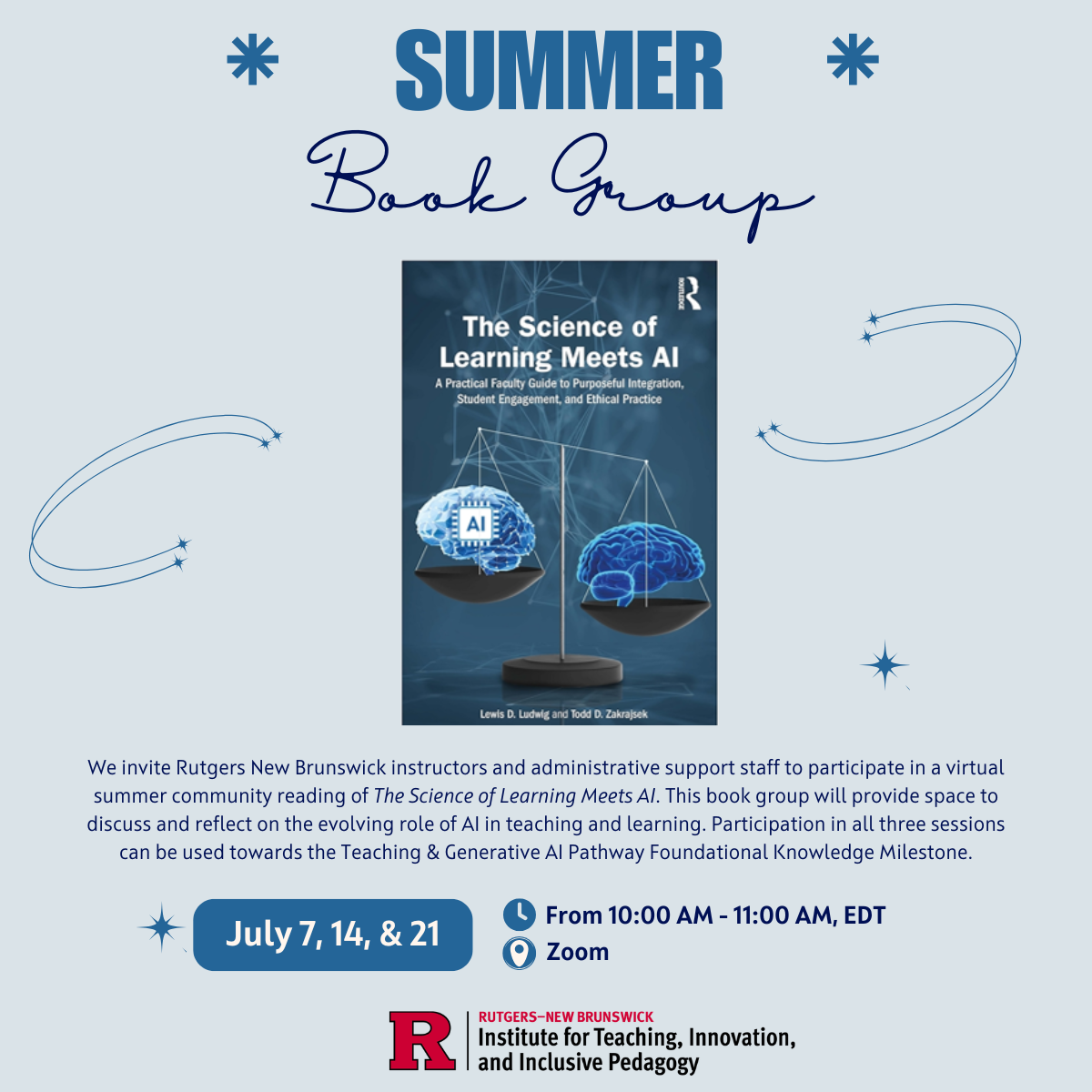 Flyer for Summer Book Group: "The Science of Learning Meets AI". Flyer lists group meeting dates of July 7, 14, and 21, from 10-11am EDT, via Zoom. Logo at the bottom for Rutgers-New Brunswick Institute for Teaching, Innovation, and Inclusive Pedagogy.