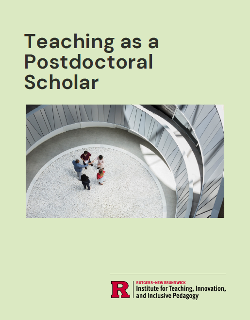 Cover page titled “Teaching as a Postdoctoral Scholar,” featuring an overhead photo of four people standing in a circular architectural space with curved walls and a light‑colored floor. Rutgers–New Brunswick Institute for Teaching, Innovation, and Inclusive Pedagogy logo appears at the bottom.